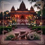 Indian Classical Music, Vol. 2 - Music Temple Song Download